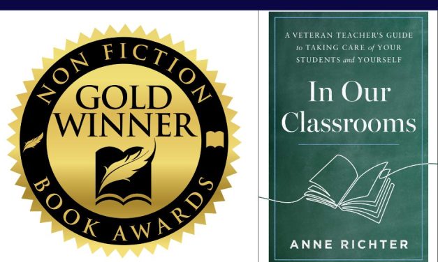 Book Award Winner: In Our Classrooms: A Veteran Teacher’s Guide to Taking Care of Your Students and Yourself by Anne Richter