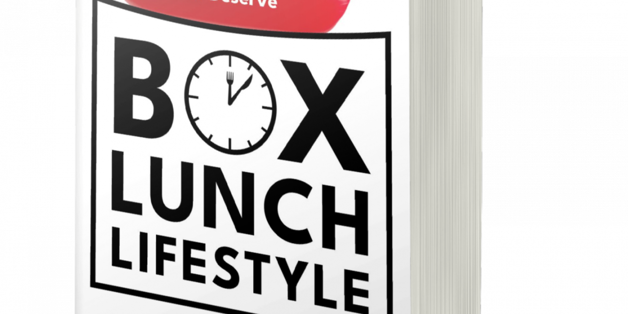 BOOK AWARD WINNER: BOX LUNCH LIFESTYLE: USING YOUR LUNCH BREAK TO WIN BACK THE LIFE YOU DESERVE