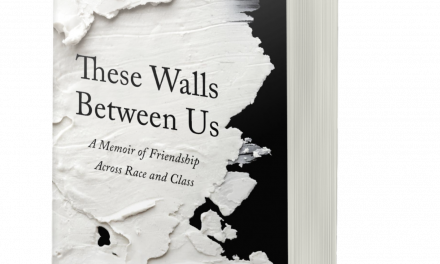 BOOK AWARD WINNER: THESE WALLS BETWEEN US: A MEMOIR OF FRIENDSHIP ACROSS RACE AND CLASS